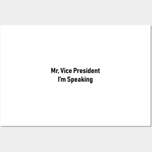 Mr Vice President I’m speaking Posters and Art